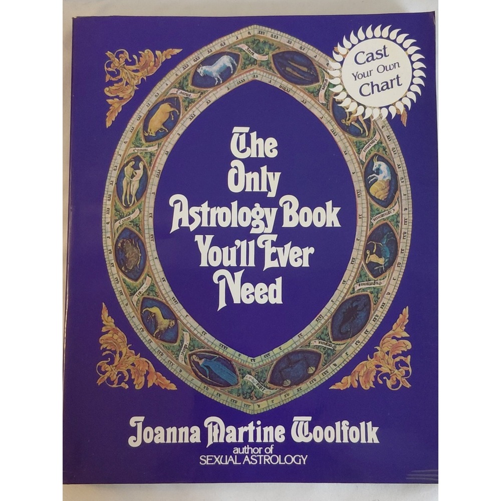 The Only Astrology Book You'll Ever Need Joanna Martine Woolfolk Paperback